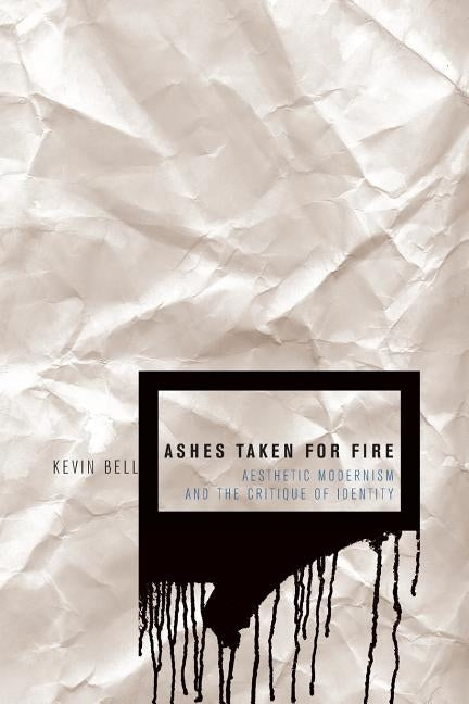 Ashes Taken for Fire by Bell, Kevin M.