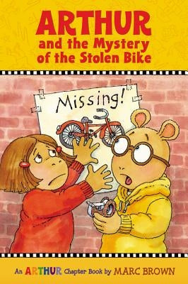 Arthur and the Mystery of the Stolen Bike by Brown, Marc