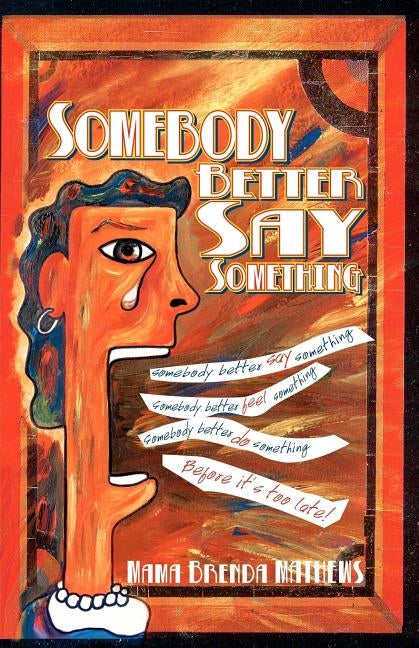 Somebody Better Say Something by Matthews, Brenda