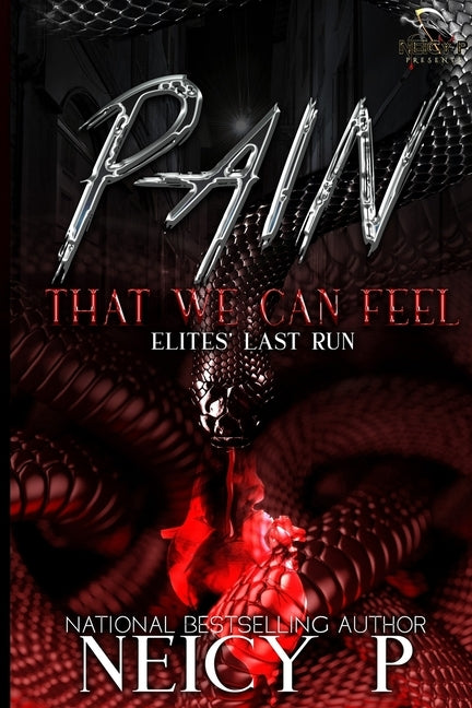 Pain That We Can Feel: The Elites Last Run by P, Neicy