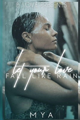 Let Your Love Fall Like Rain by Mya