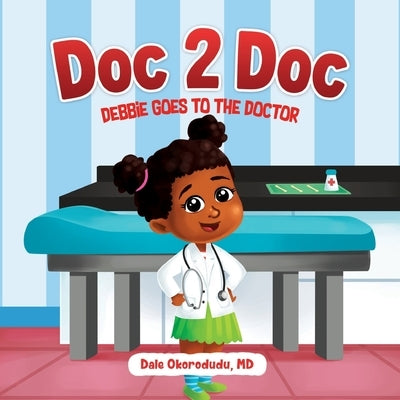 Doc 2 Doc: Debbie Goes To The Doctor by C, Arnav