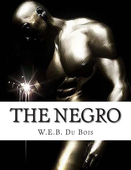 The Negro by Du Bois, W. E. B.