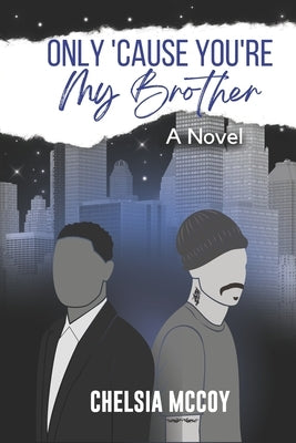 Only 'Cause You're My Brother by McCoy, Chelsia