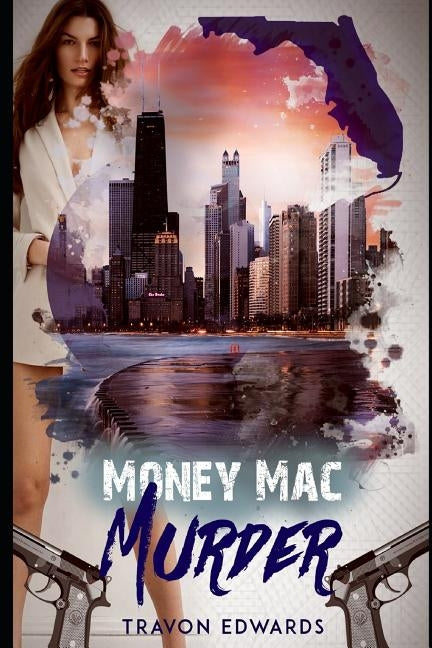 Money Mac Murder: Part 1 of 3 by Edwards, Travon