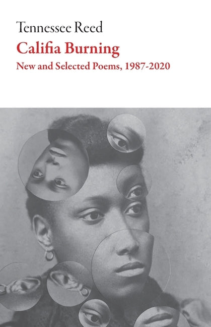 Califia Burning: Poems, 2012-2019 by Reed, Tennessee