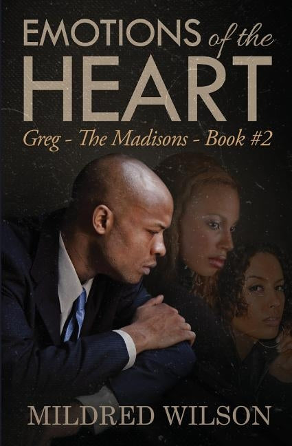 Emotions of the Heart: Greg - The Madisons - Book #2 by Wilson, Mildred