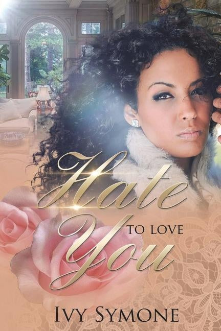 Hate To Love You by Symone, Ivy