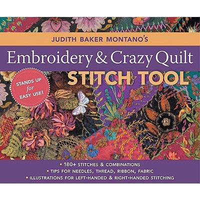 Judith Baker Montano's Embroidery and Crazy Quilt Stitch Tool by Montano, Judith Baker