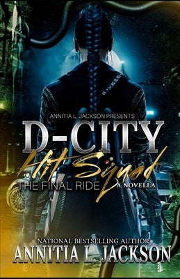 D-City Hit Squad Novella: The Final Ride by Jackson, Annitia L.