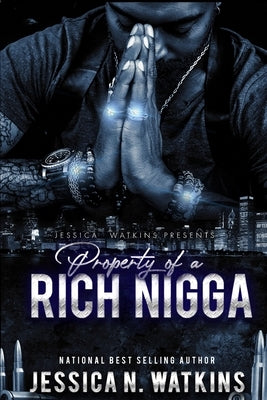 Property of a Rich Nigga by Watkins, Jessica N.