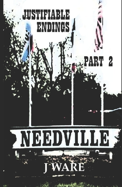 Justifiable Endings Part 2 by Ware, J.