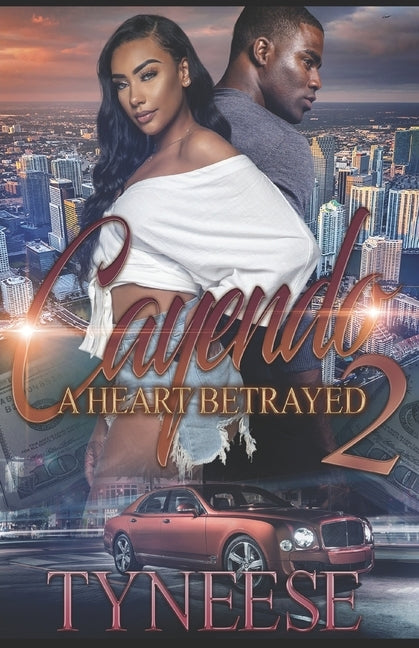 Cayendo 2: A Heart Betrayed by Tyneese