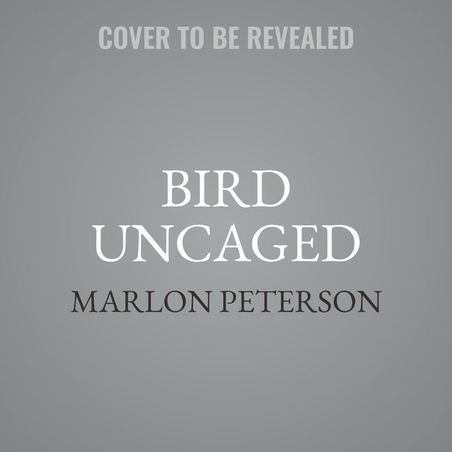 Bird Uncaged: An Abolitionist's Freedom Song by Peterson, Marlon