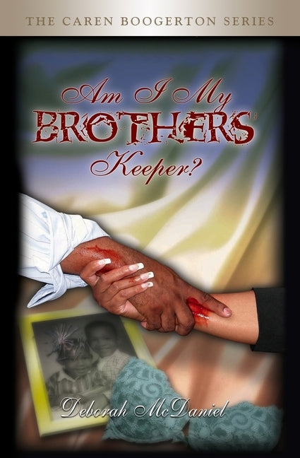 Am I My Brother's Keeper?: Caren Boogerton Series by McDaniel, Deborah