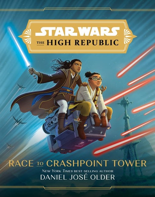 Star Wars the High Republic: Race to Crashpoint Tower by Older, Daniel Jose