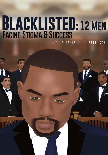 Blacklisted: 12 Men Facing Stigma and Success by Peterson, Elishia N. E.