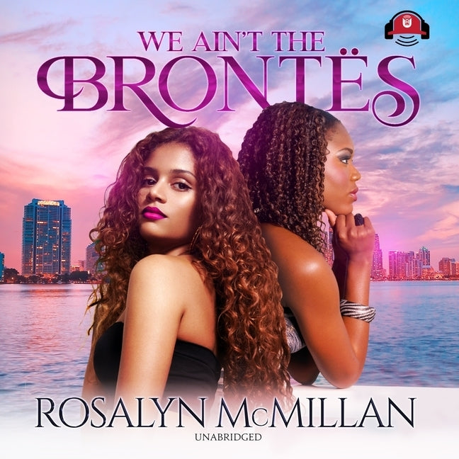 We Ain't the Brontes by McMillan, Rosalyn