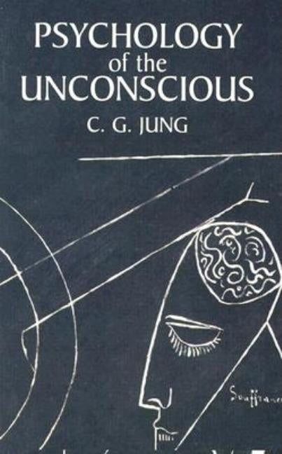 Psychology of the Unconscious by Jung, C. G.