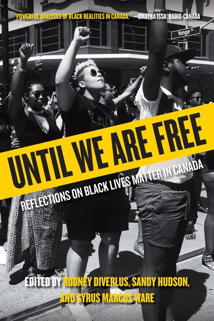 Until We Are Free: Reflections on Black Lives Matter in Canada by Diverlus, Rodney