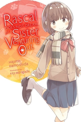 Rascal Does Not Dream of a Sister Venturing Out (Light Novel) by Kamoshida, Hajime