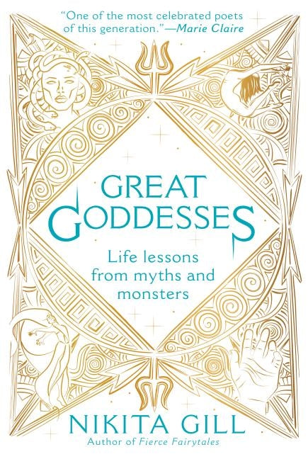 Great Goddesses: Life Lessons from Myths and Monsters by Gill, Nikita