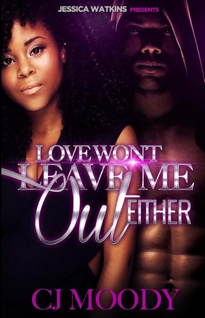 Love Won't Leave Me Out Either by Moody, Cj