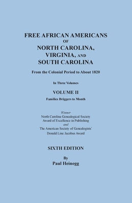 Free African Americans of North Carolina, Virginia, and South Carolina from the Colonial Period to About 1820. SIXTH EDITION in Three Volumes. VOLUME by Heinegg, Paul