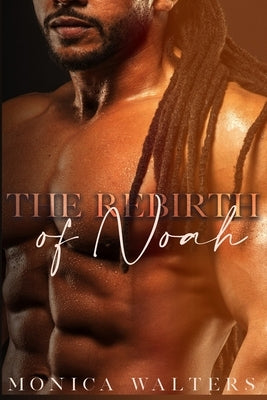 The Rebirth of Noah by Walters, Monica