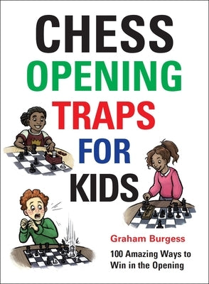 Chess Opening Traps for Kids by Burgess, Graham