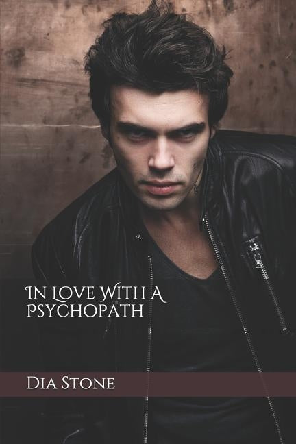 In Love with a Psychopath by Stone, Dia