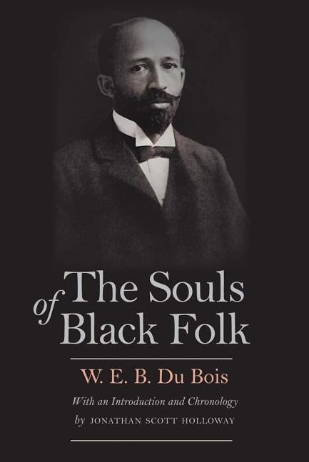 The Souls of Black Folk by Du Bois, W. E. B.