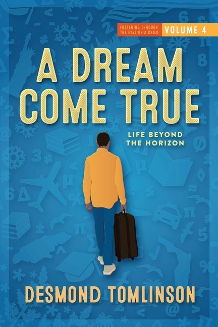 A Dream Come True: Life Beyond the Horizon by Tomlinson, Desmond