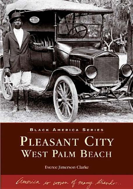 Pleasant City, West Palm Beach by Clarke, Everee Jimerson