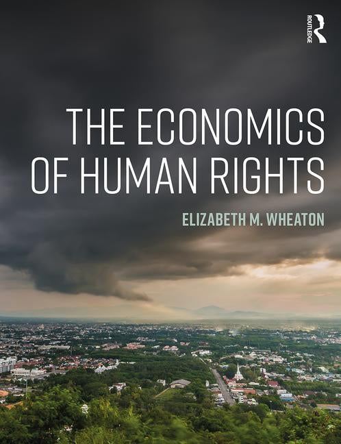 The Economics of Human Rights by Wheaton, Elizabeth M.