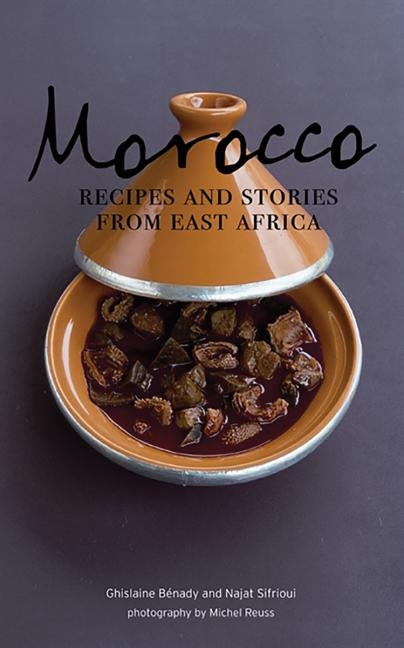 Morocco: Recipes and Stories from East Africa by Reuss, Michel