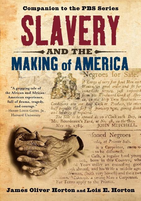 Slavery and the Making of America by Horton, James Oliver