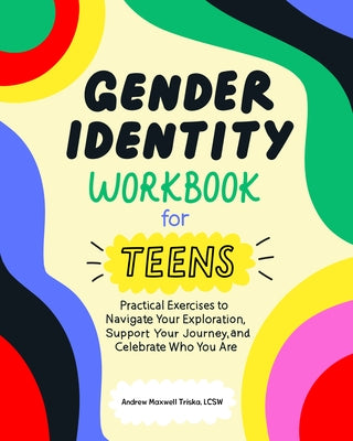 Gender Identity Workbook for Teens by Triska, Andrew Maxwell