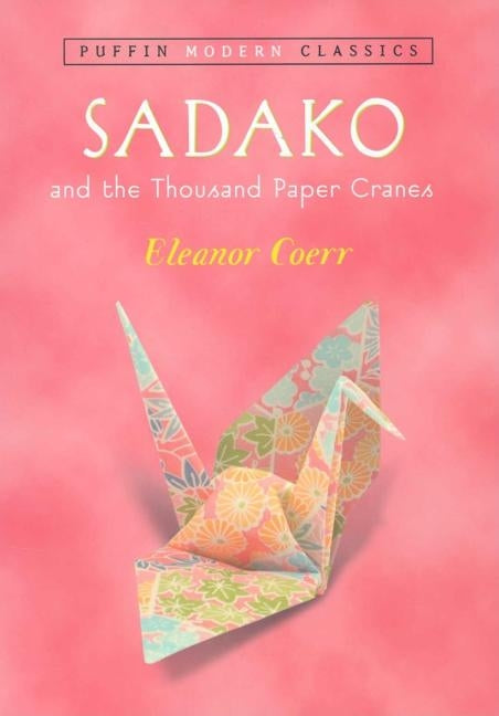 Sadako and the Thousand Paper Cranes by Coerr, Eleanor