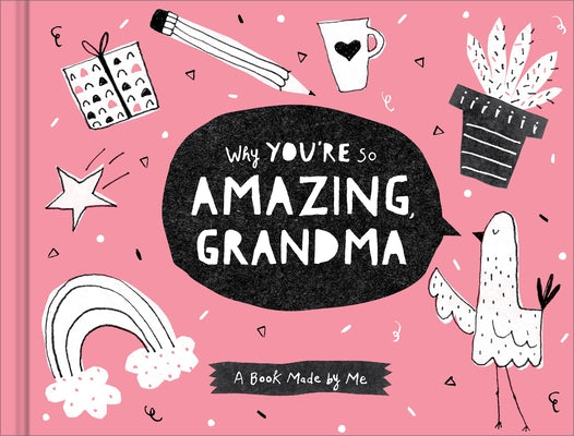 Why You're So Amazing, Grandma: A Fun Fill-In Book for Kids to Complete for Their Grandma by Leduc McQueen, Danielle