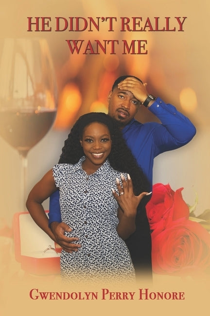 He Didn't Really Want Me by Honore, Gwendolyn Perry