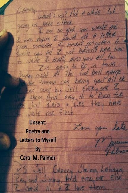 Unsent: Poetry and Letters to Myself by Palmer, Carol M.