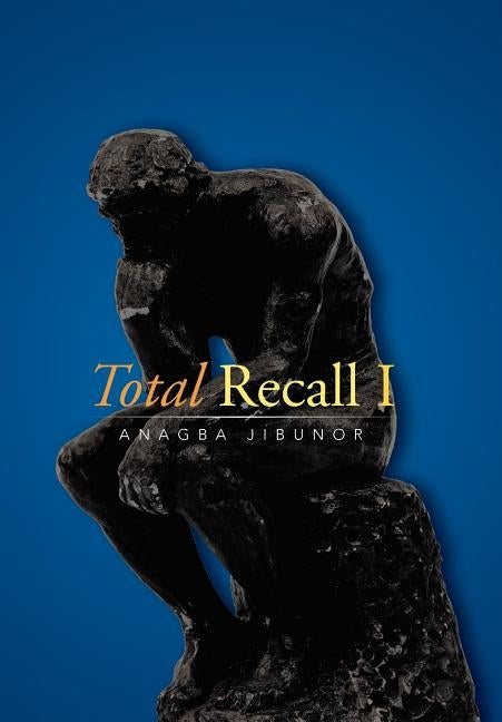 Total Recall I by Jibunor, Anagba