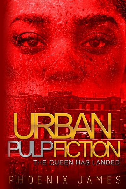 Urban Pulp Fiction: The Queen Has Landed by James, Phoenix