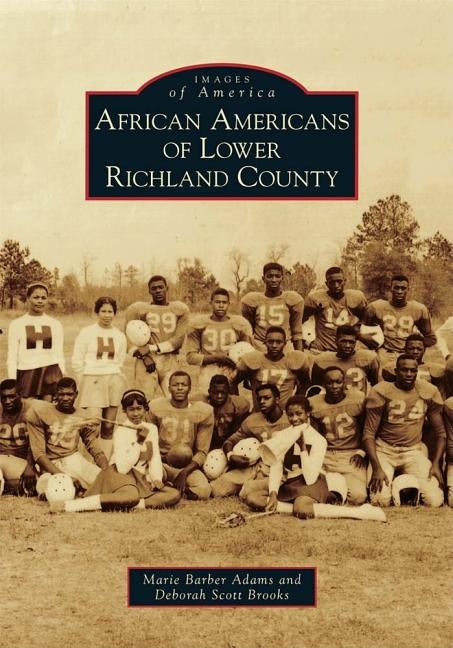 African Americans of Lower Richland County by Adams, Marie Barber