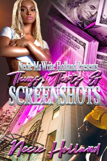 Thugs, Thots, and Screenshots by Holland, Necie