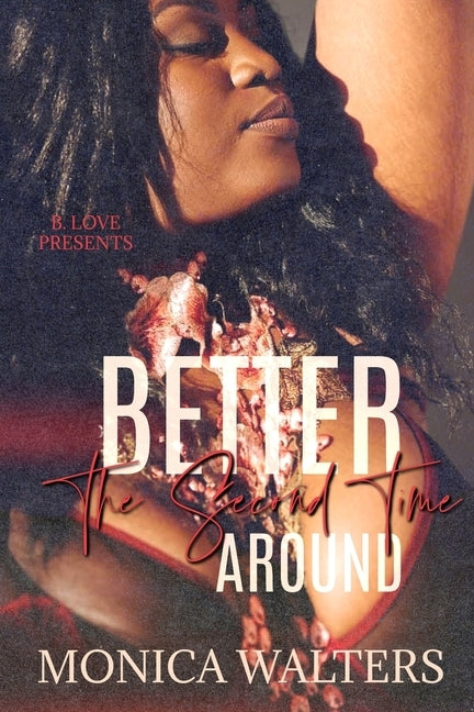 Better The Second Time Around by Walters, Monica