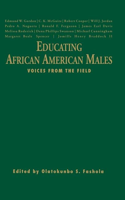 Educating African American Males: Voices from the Field by Fashola, Olatokunbo S.