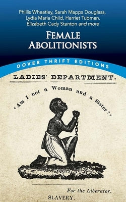 Female Abolitionists by Blaisdell, Bob