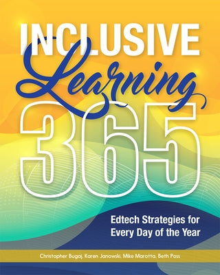 Inclusive Learning 365: Edtech Strategies for Every Day of the Year by Bugaj, Christopher